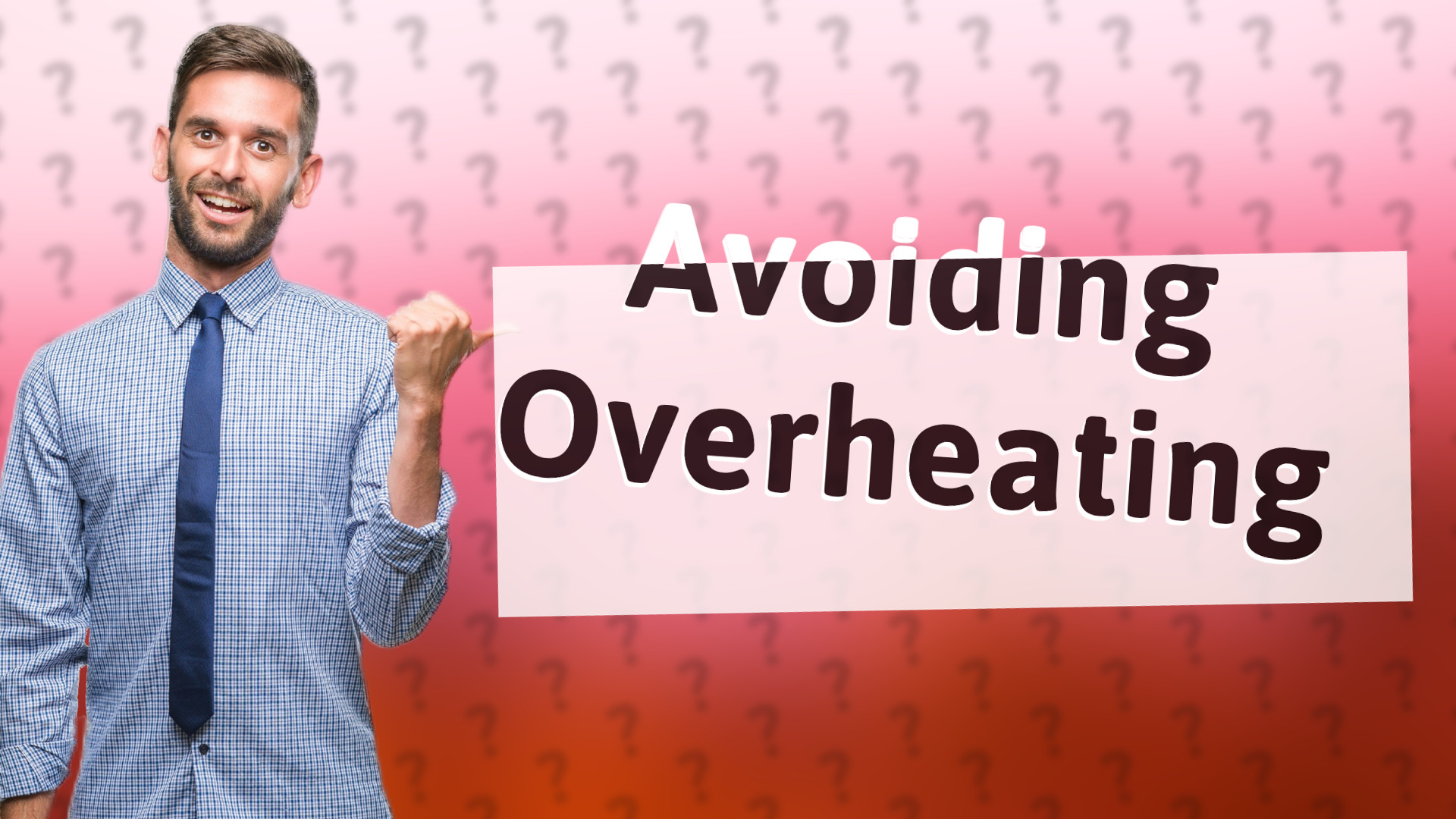 Avoiding Overheating
