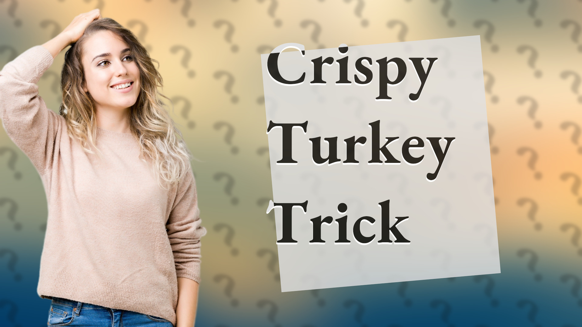 Crispy Turkey Trick