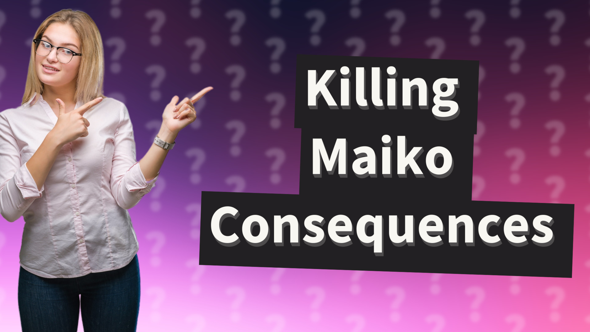 Killing Maiko Consequences