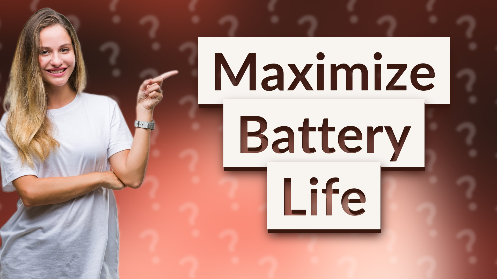 Maximize Battery Life