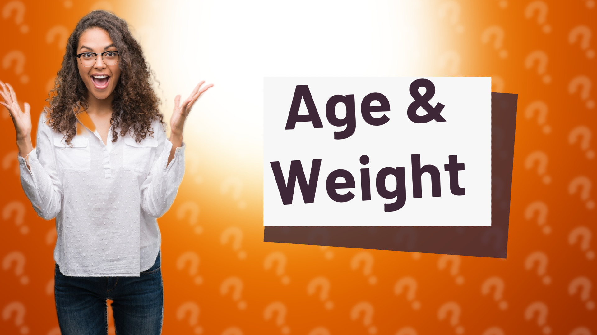 Age & Weight