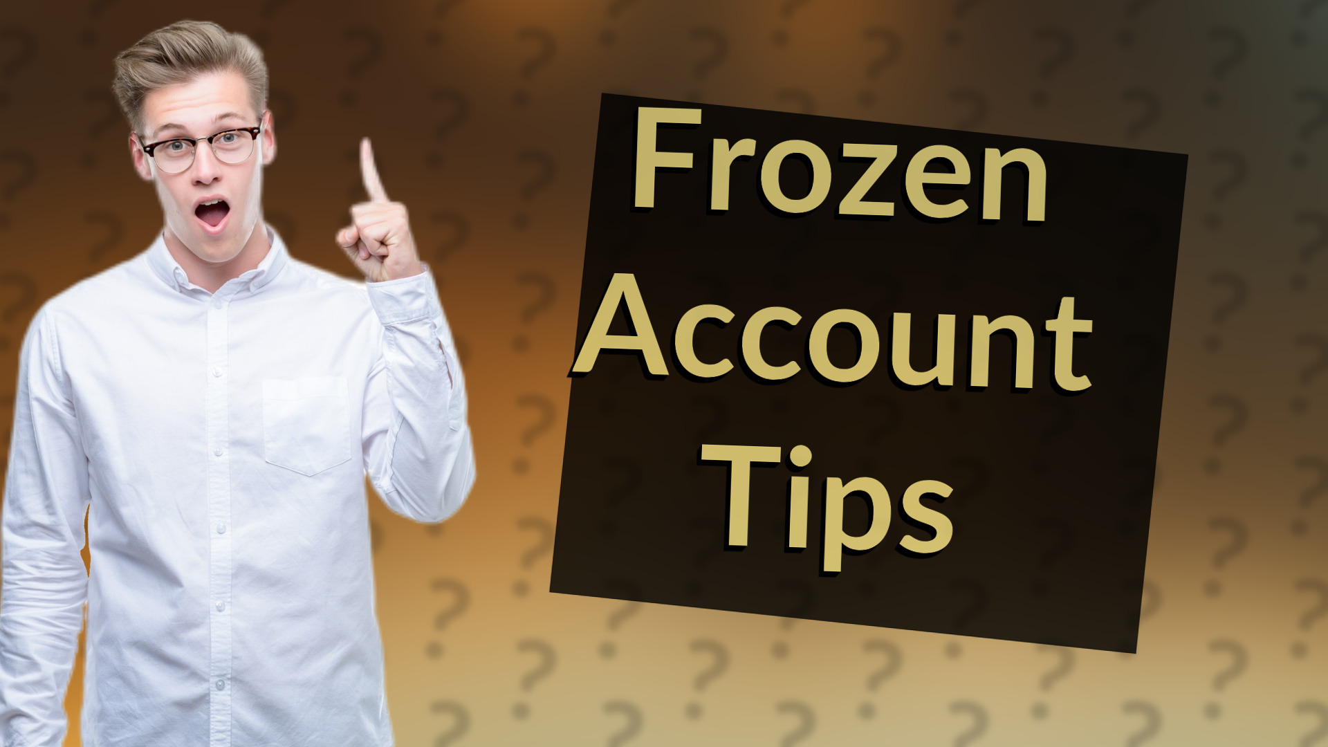 Frozen Account Tips