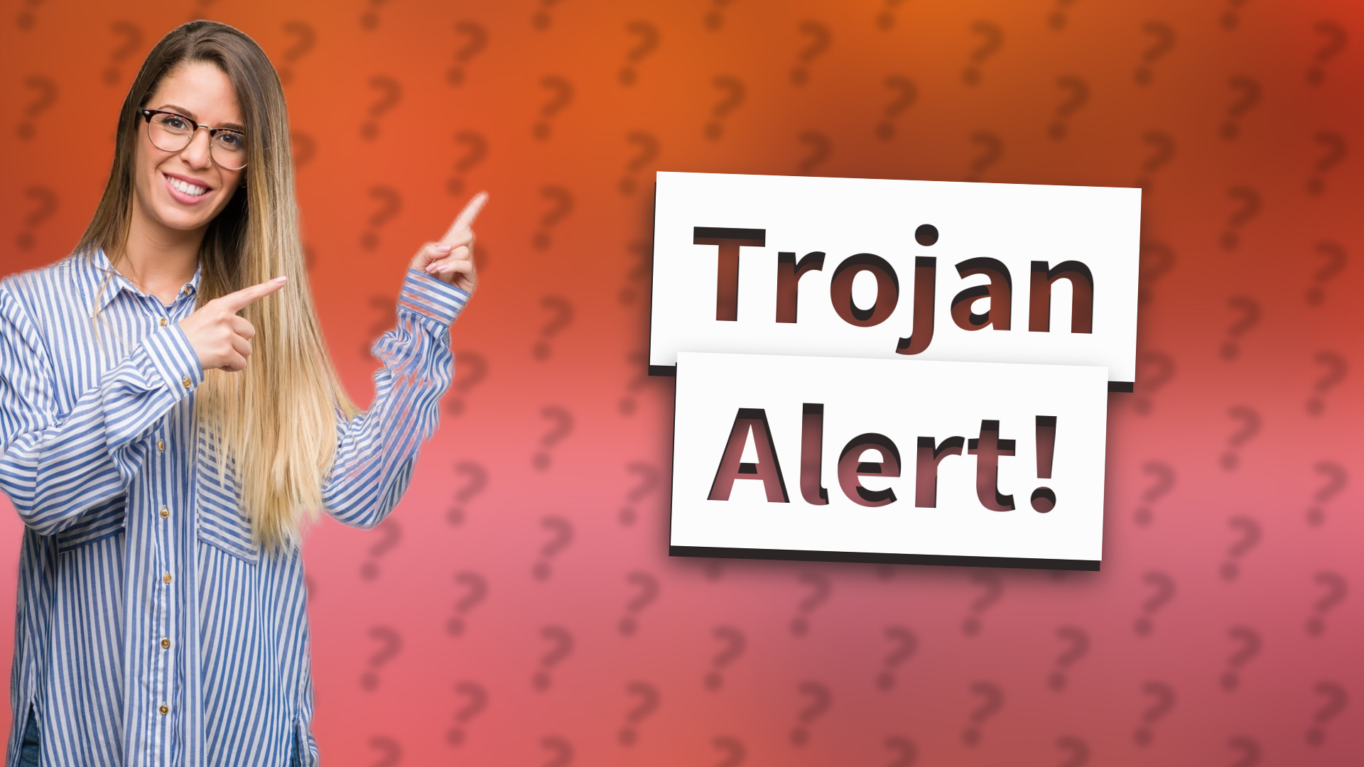 Trojan Alert!