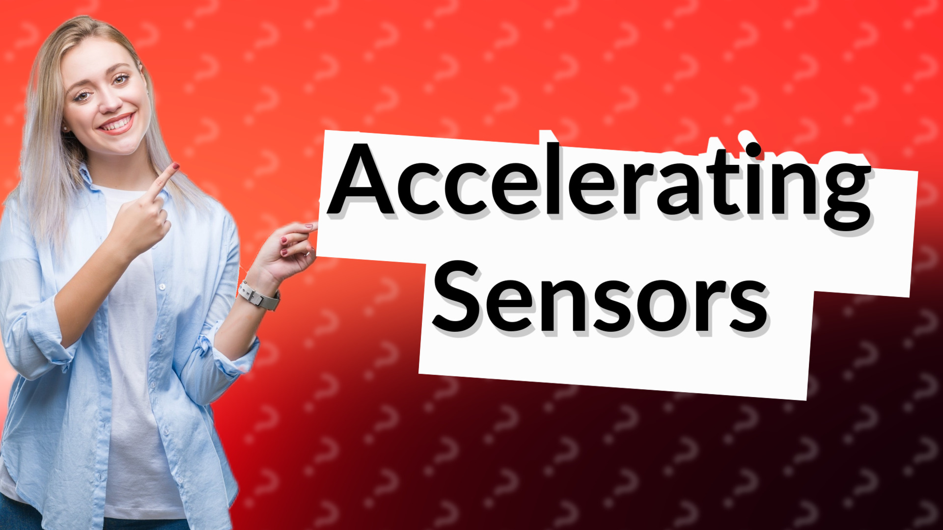 Accelerating Sensors