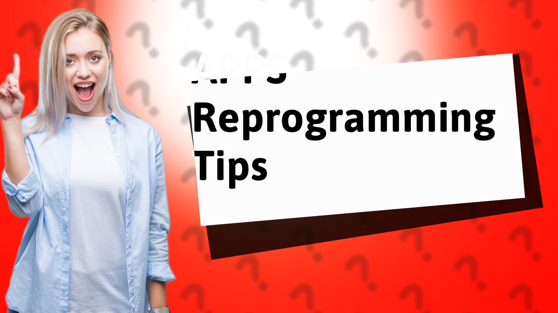 APPS Reprogramming Tips