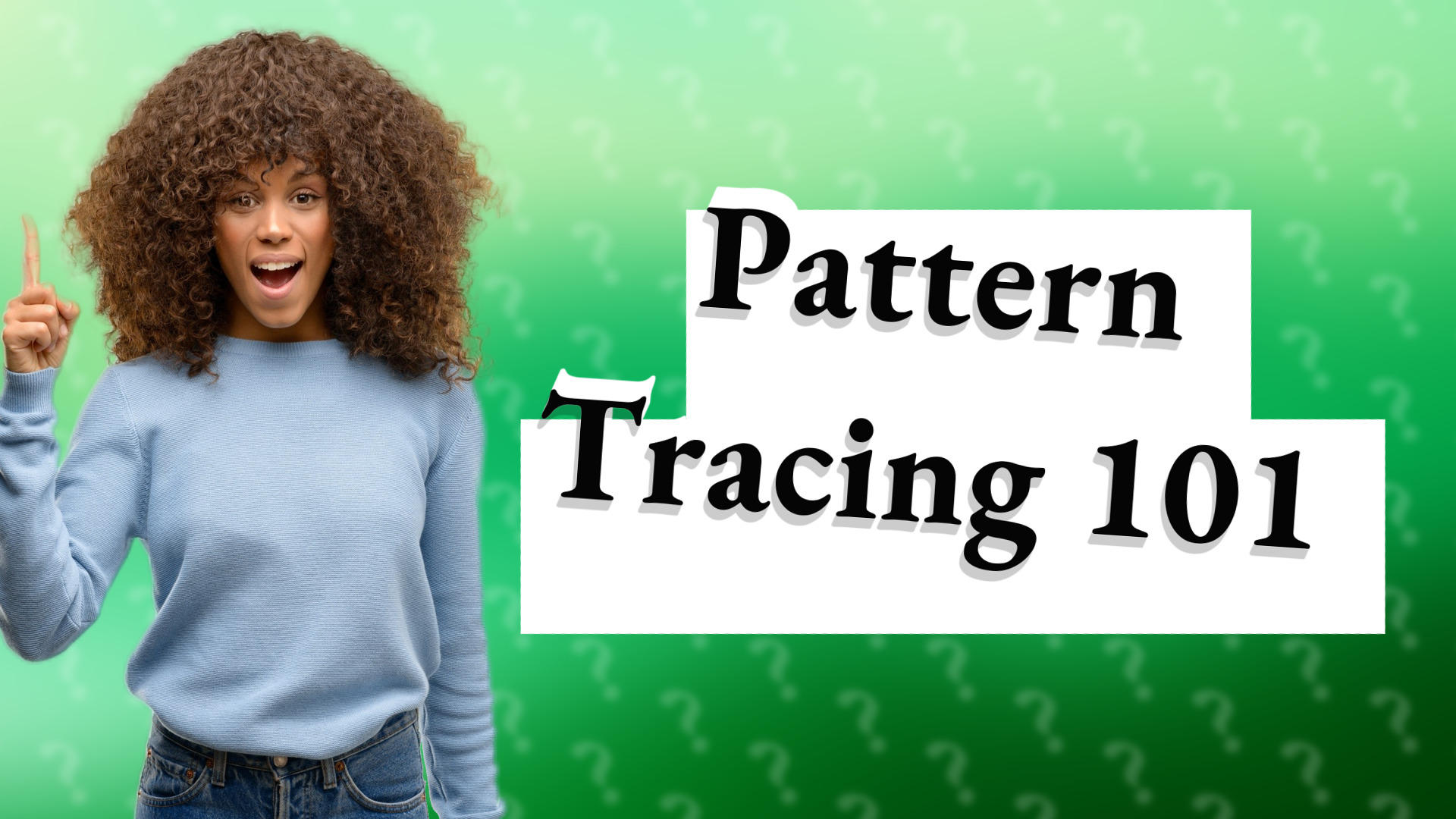 Pattern Tracing 101