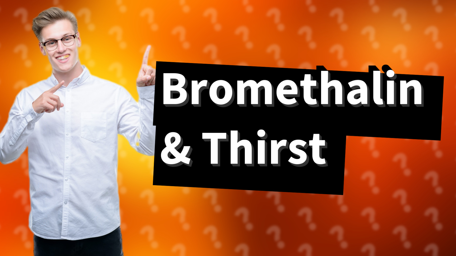 Bromethalin & Thirst