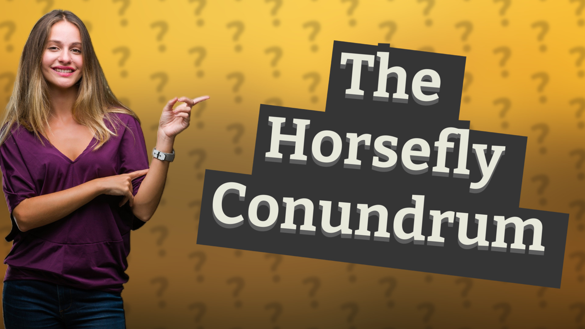The Horsefly Conundrum