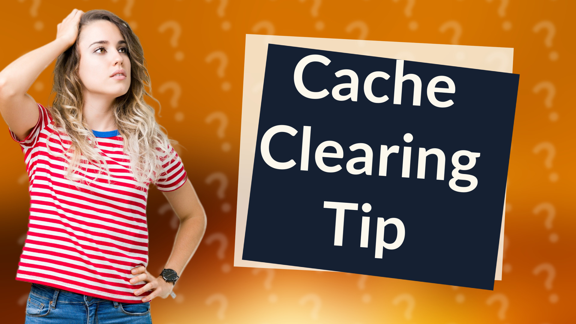 Cache Clearing Tip