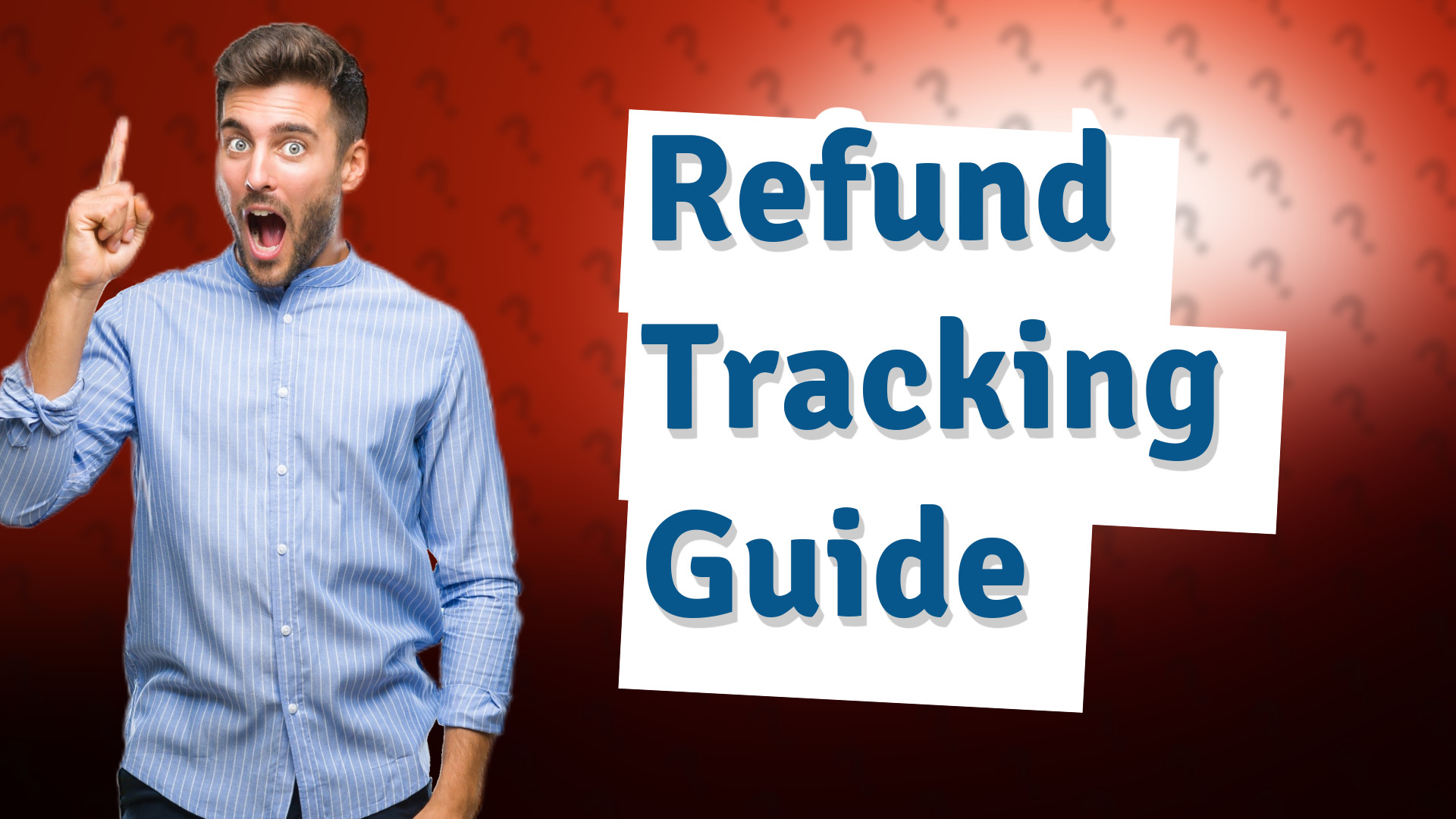 Refund Tracking Guide
