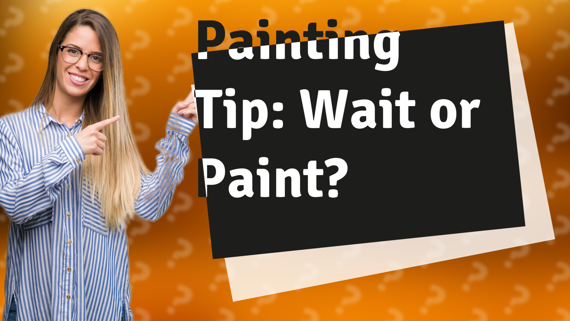Painting Tip: Wait or Paint?