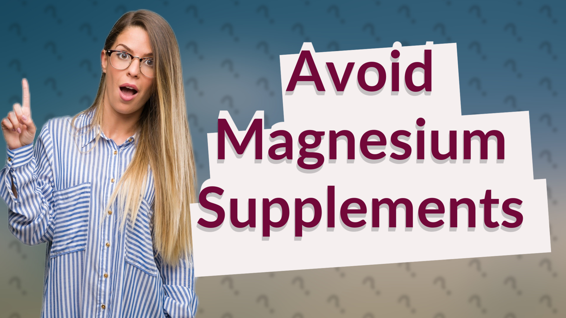 Avoid Magnesium Supplements