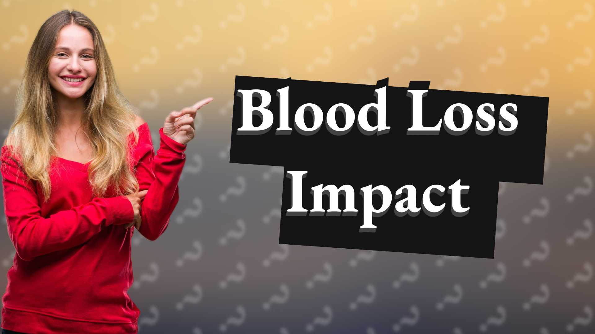 Blood Loss Impact