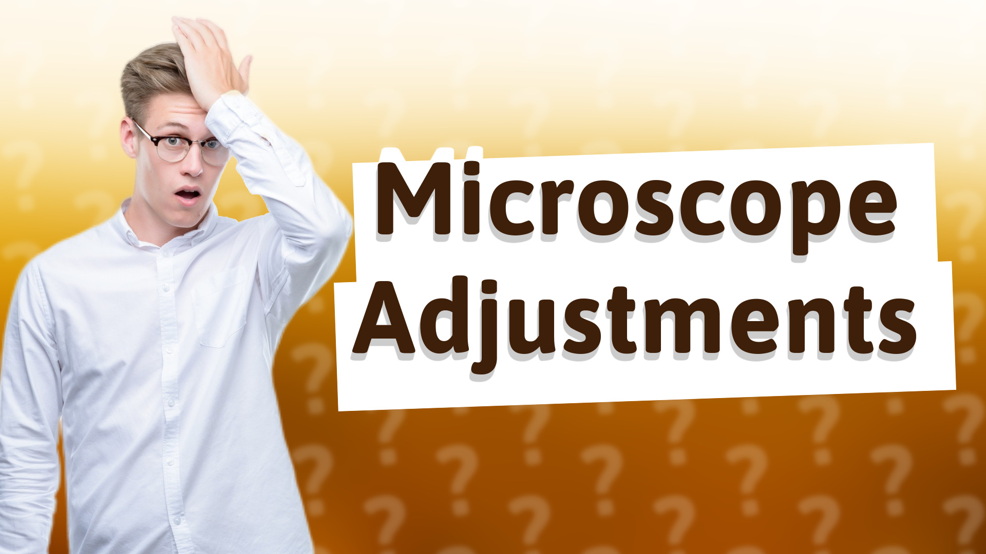 Microscope Adjustments