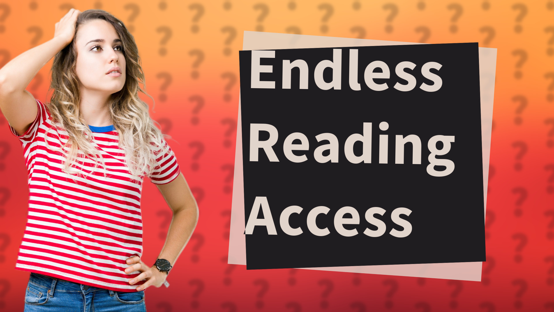 Endless Reading Access
