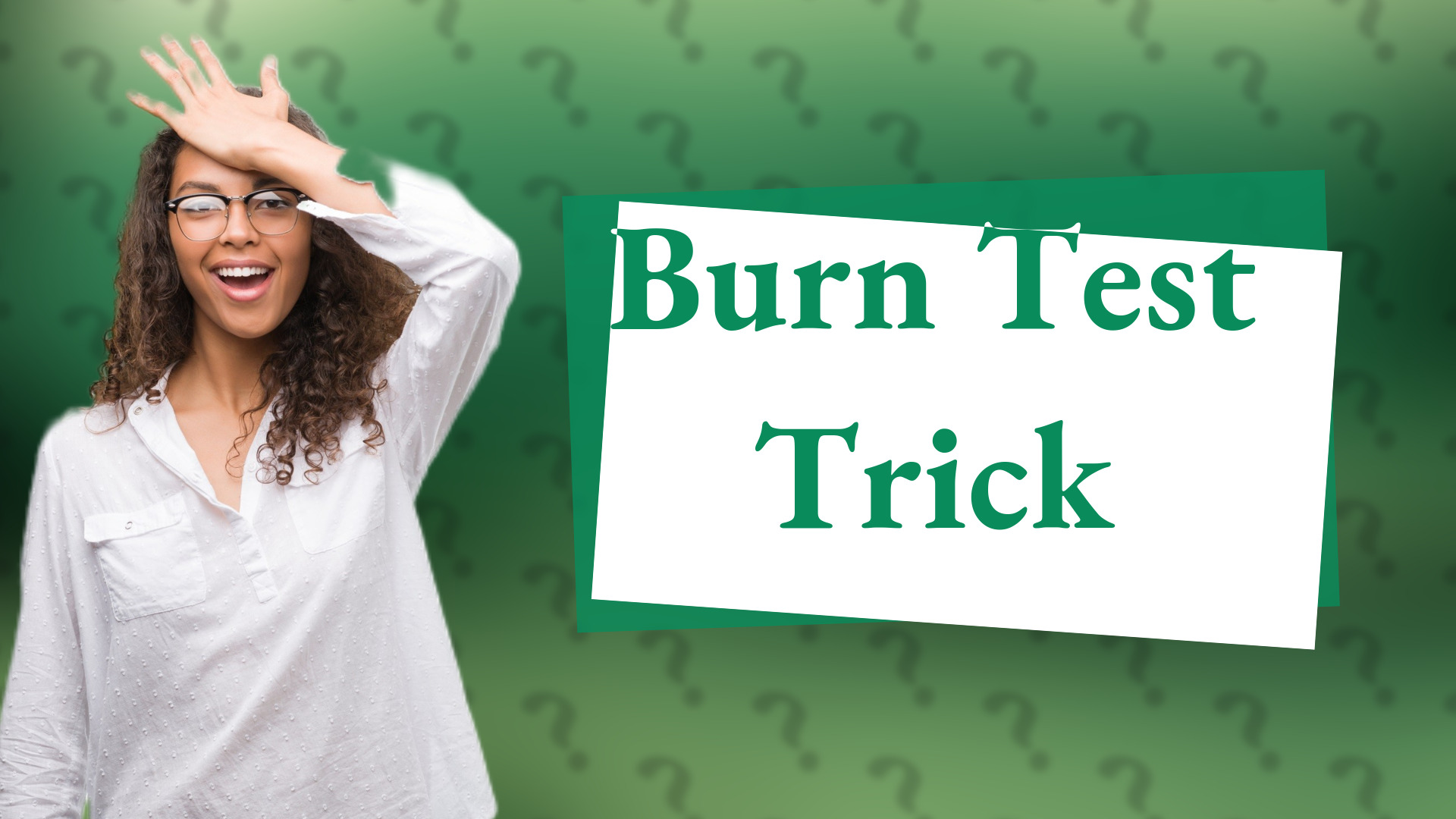 Burn Test Trick