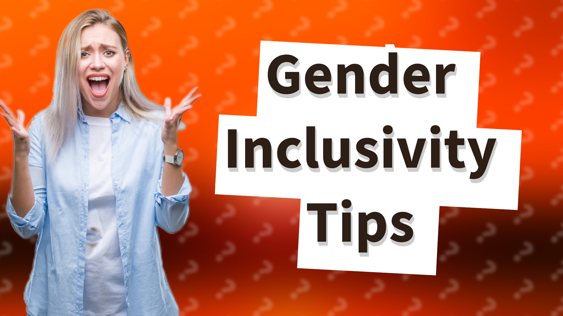 Gender Inclusivity Tips