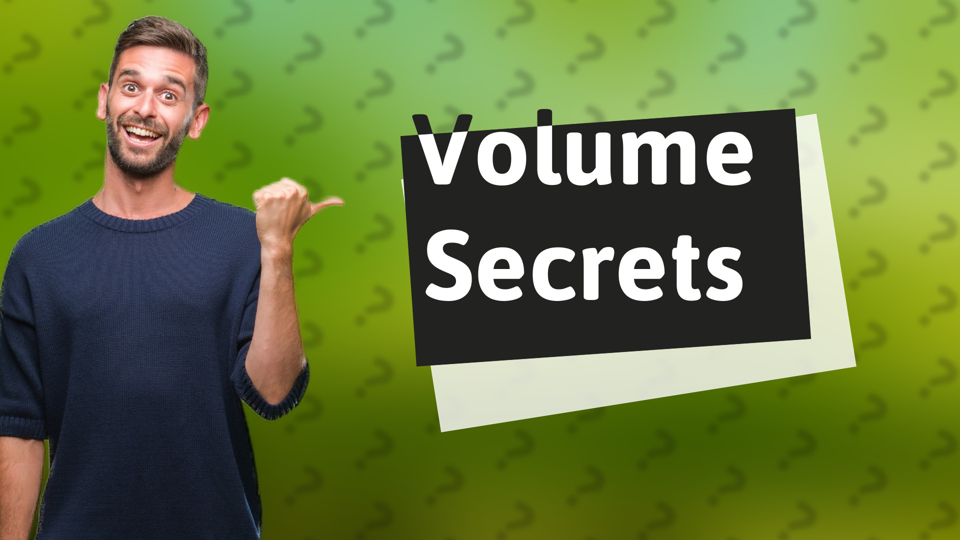 Volume Secrets