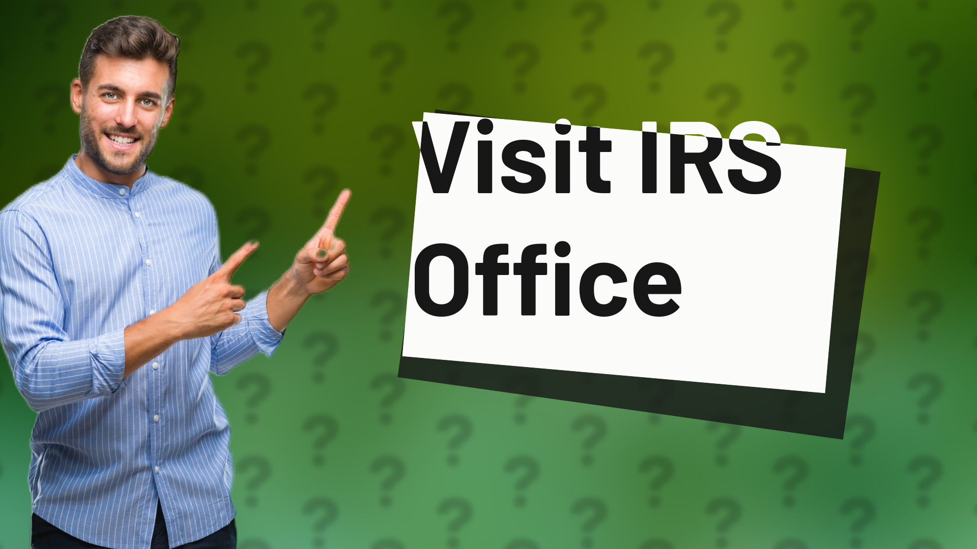 Visit IRS Office