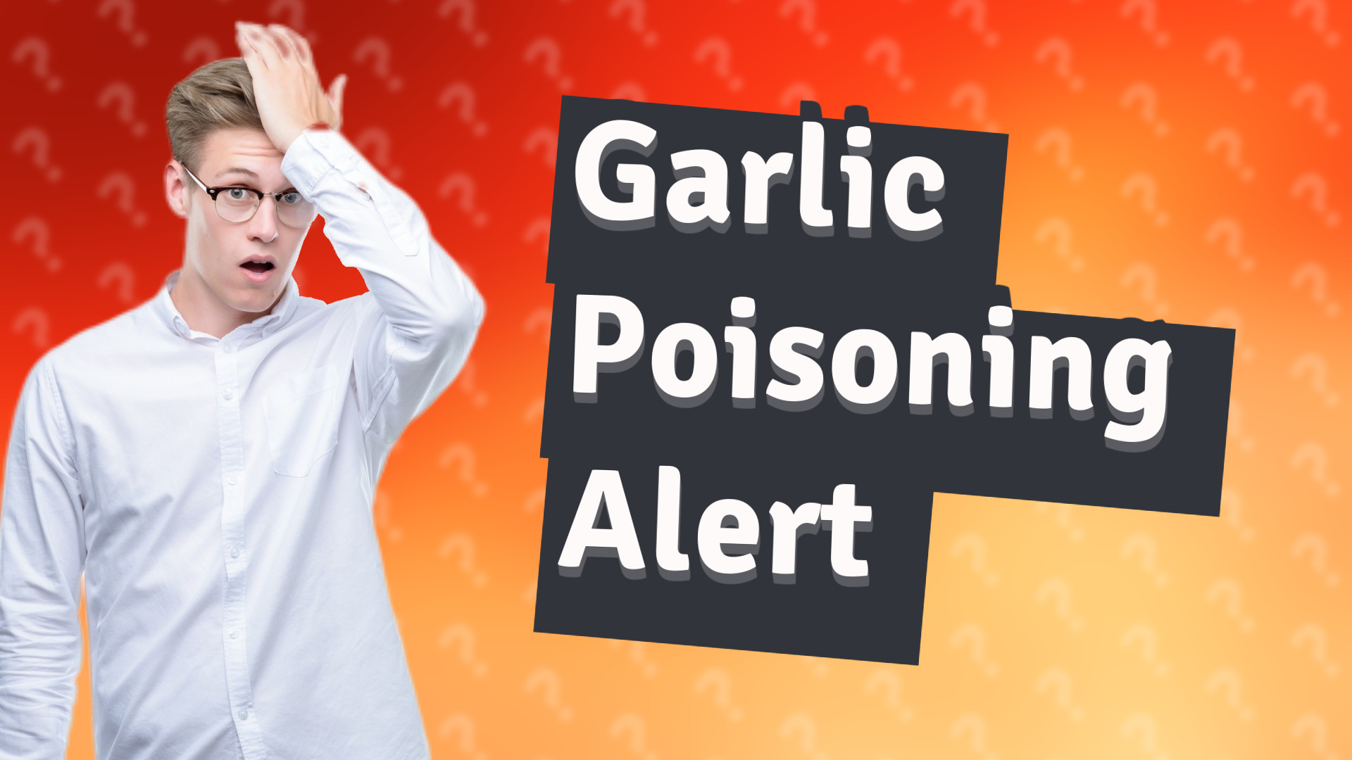 Garlic Poisoning Alert