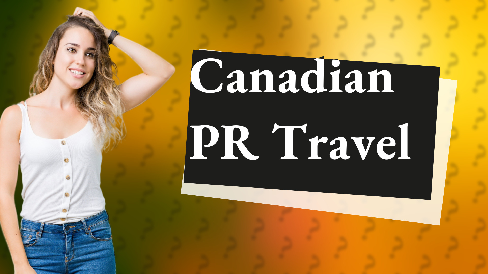 Canadian PR Travel