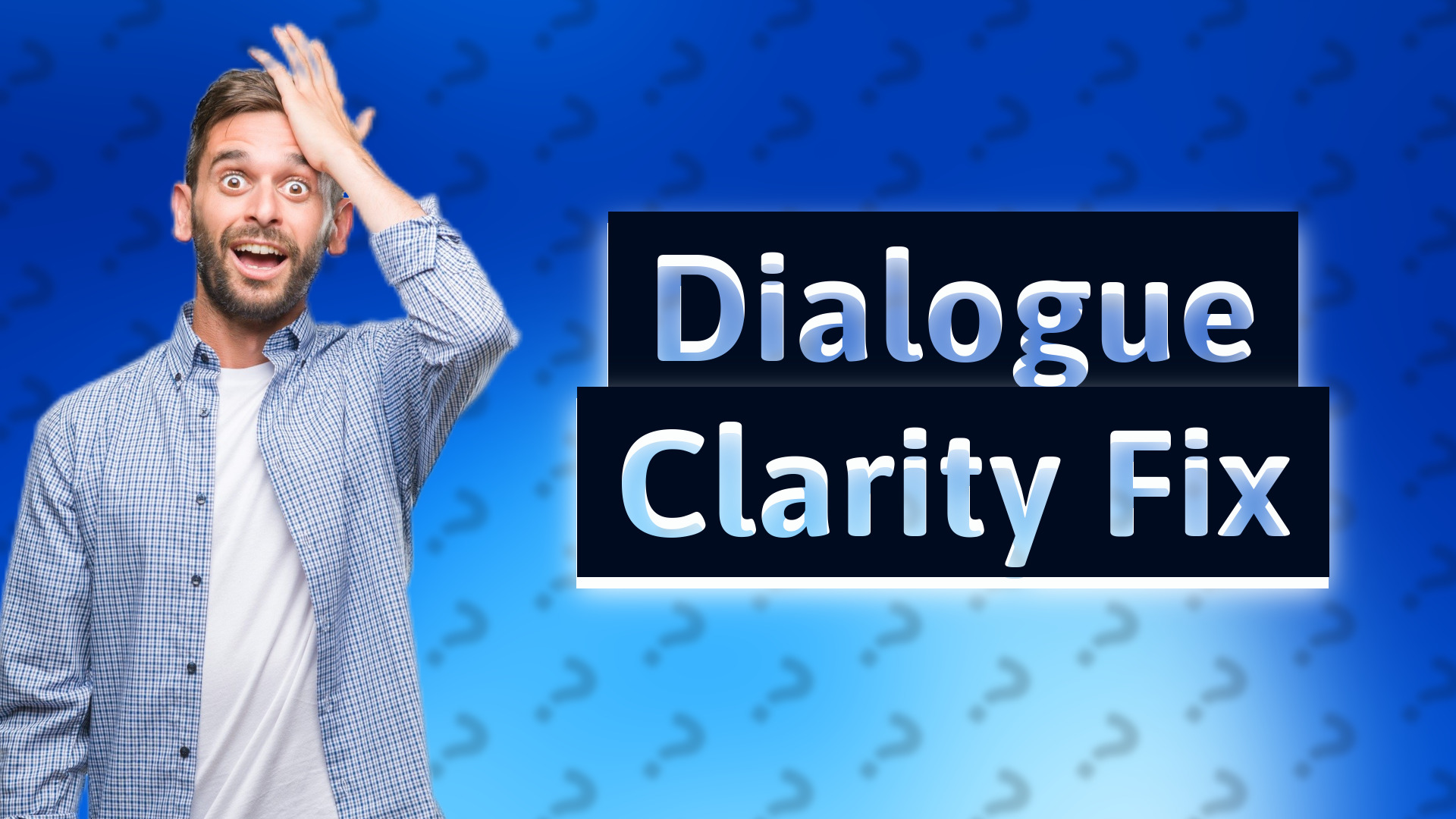 Dialogue Clarity Fix
