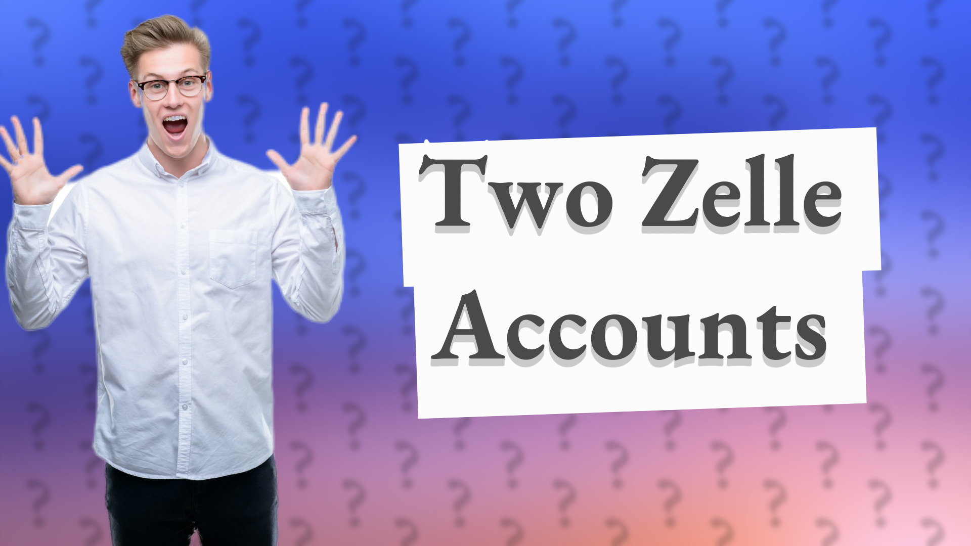 Two Zelle Accounts