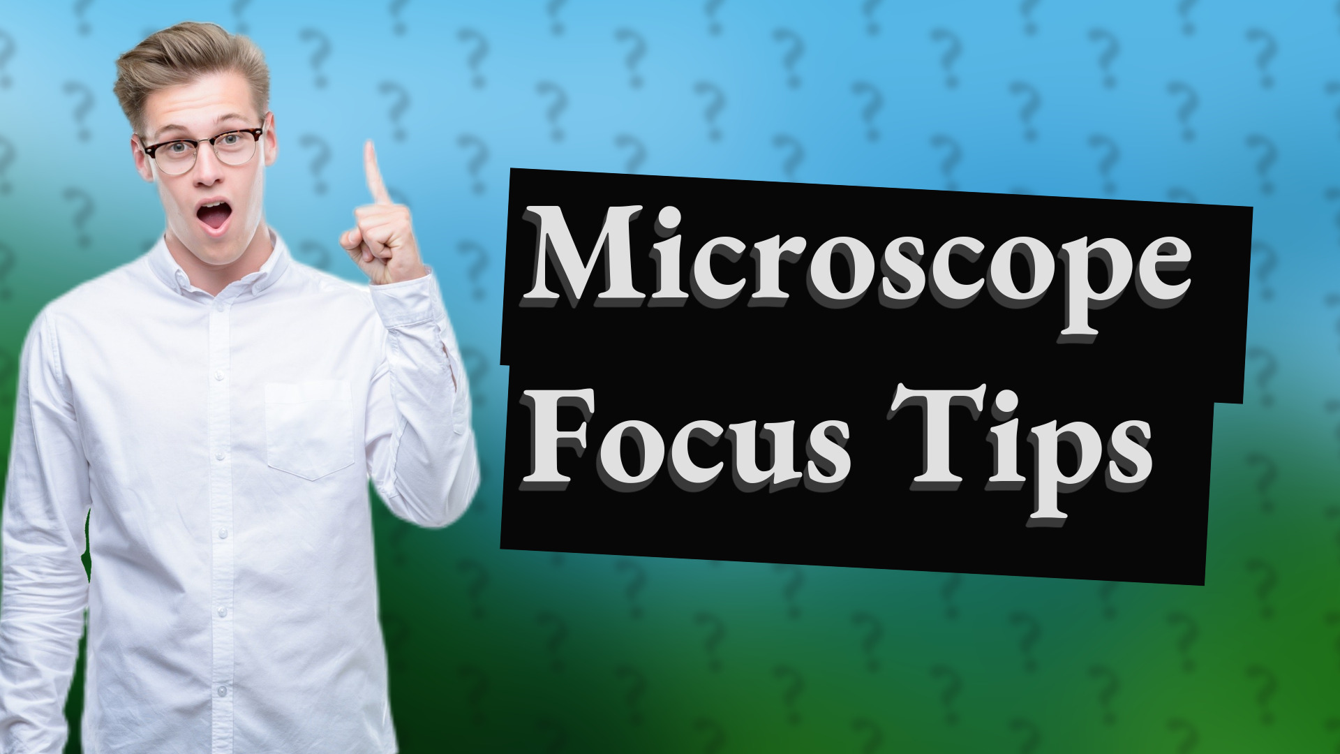 Microscope Focus Tips