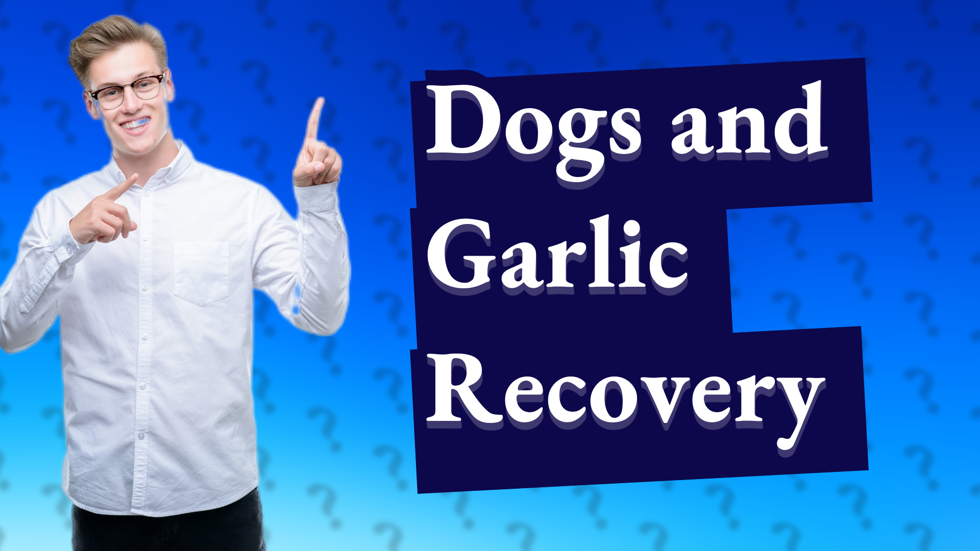 Dogs and Garlic Recovery