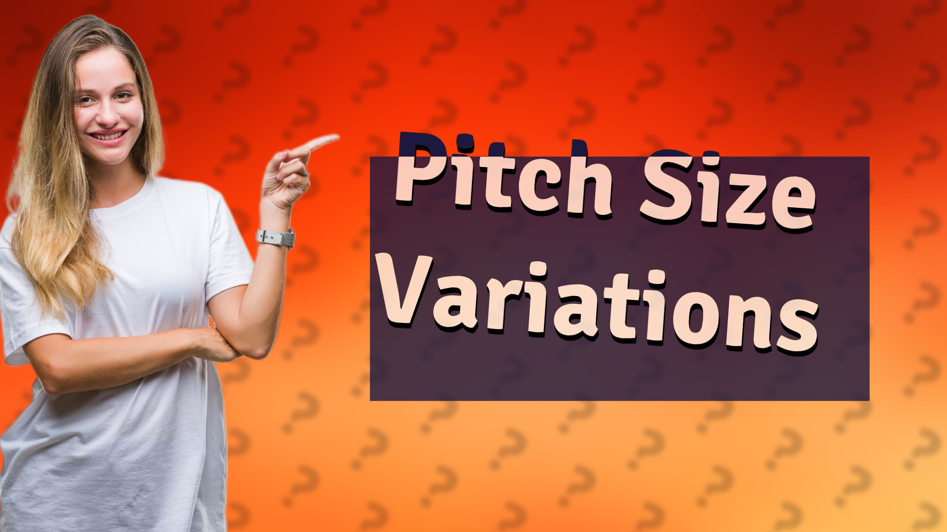 Pitch Size Variations