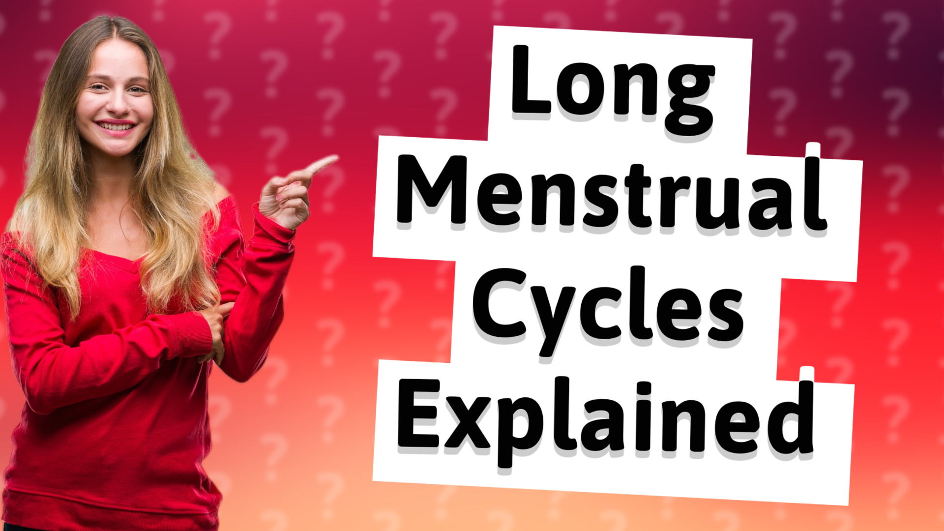Long Menstrual Cycles Explained