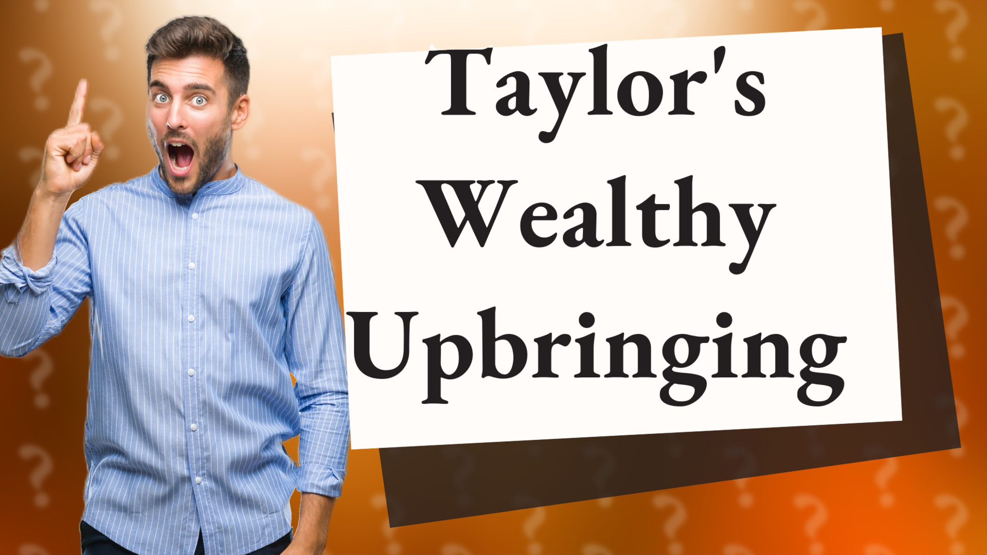 Taylor's Wealthy Upbringing