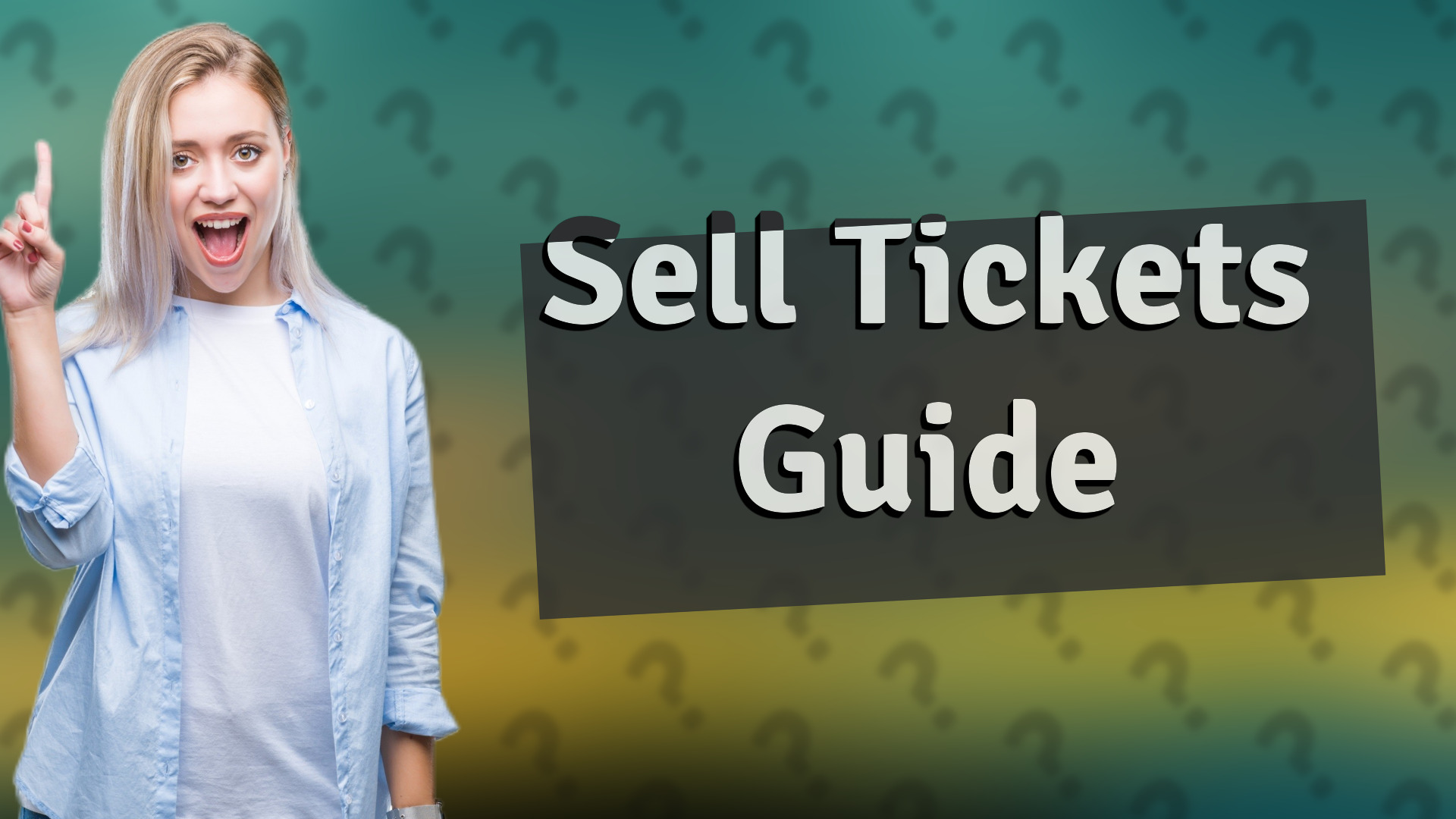 Sell Tickets Guide