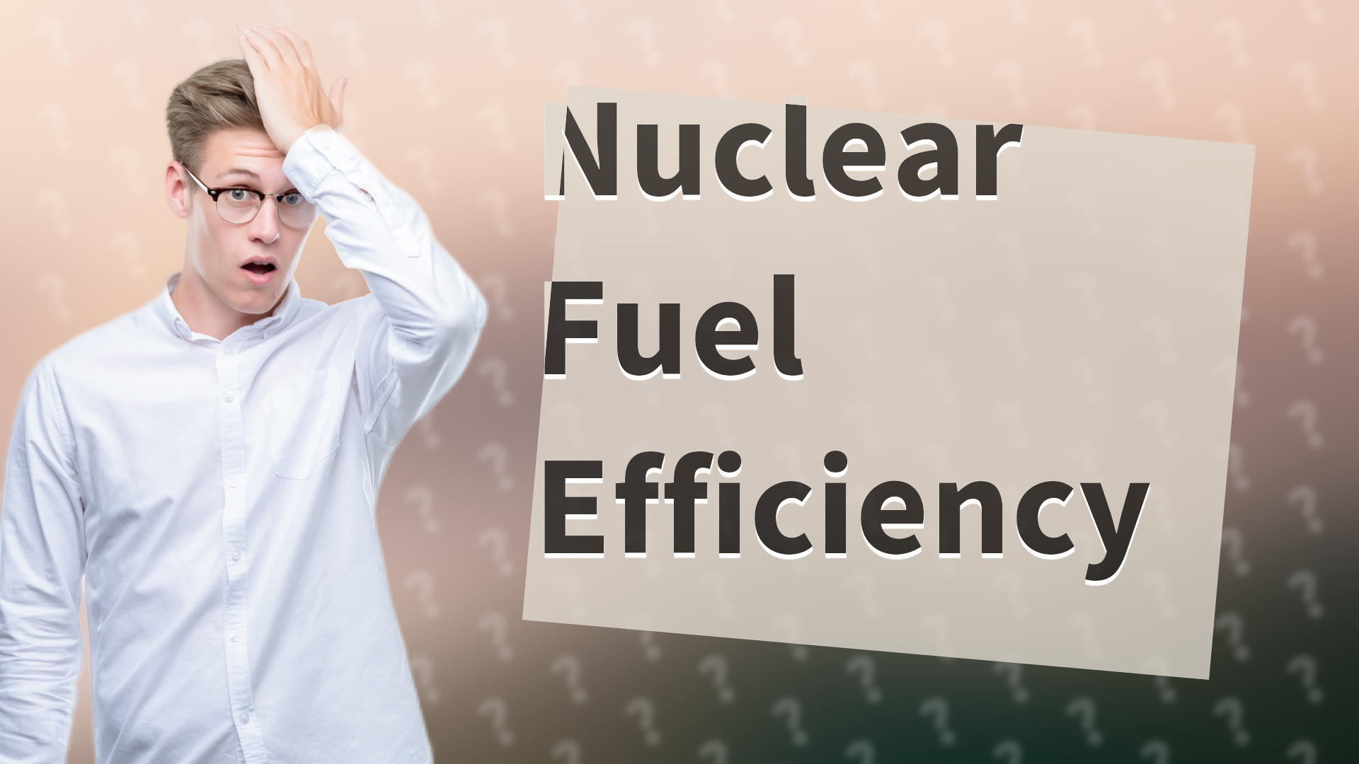 Nuclear Fuel Efficiency