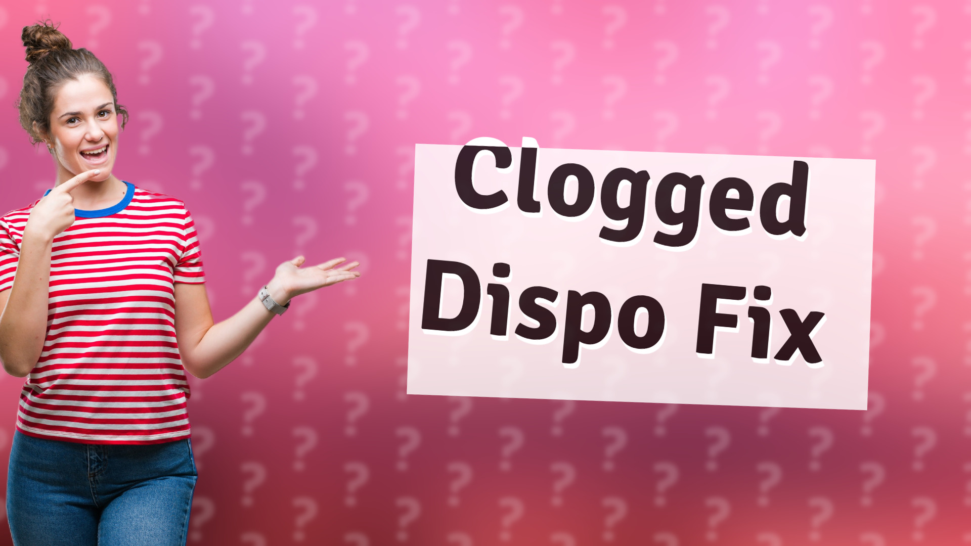 Clogged Dispo Fix