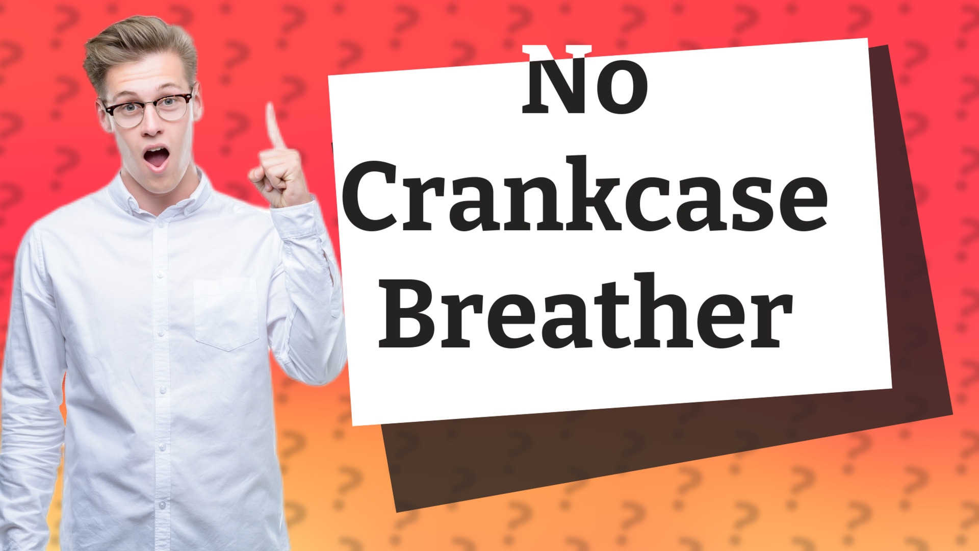 No Crankcase Breather