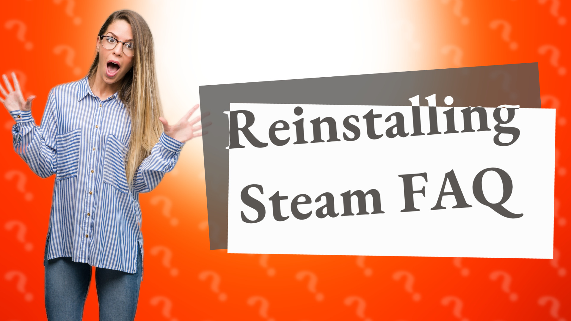Reinstalling Steam FAQ