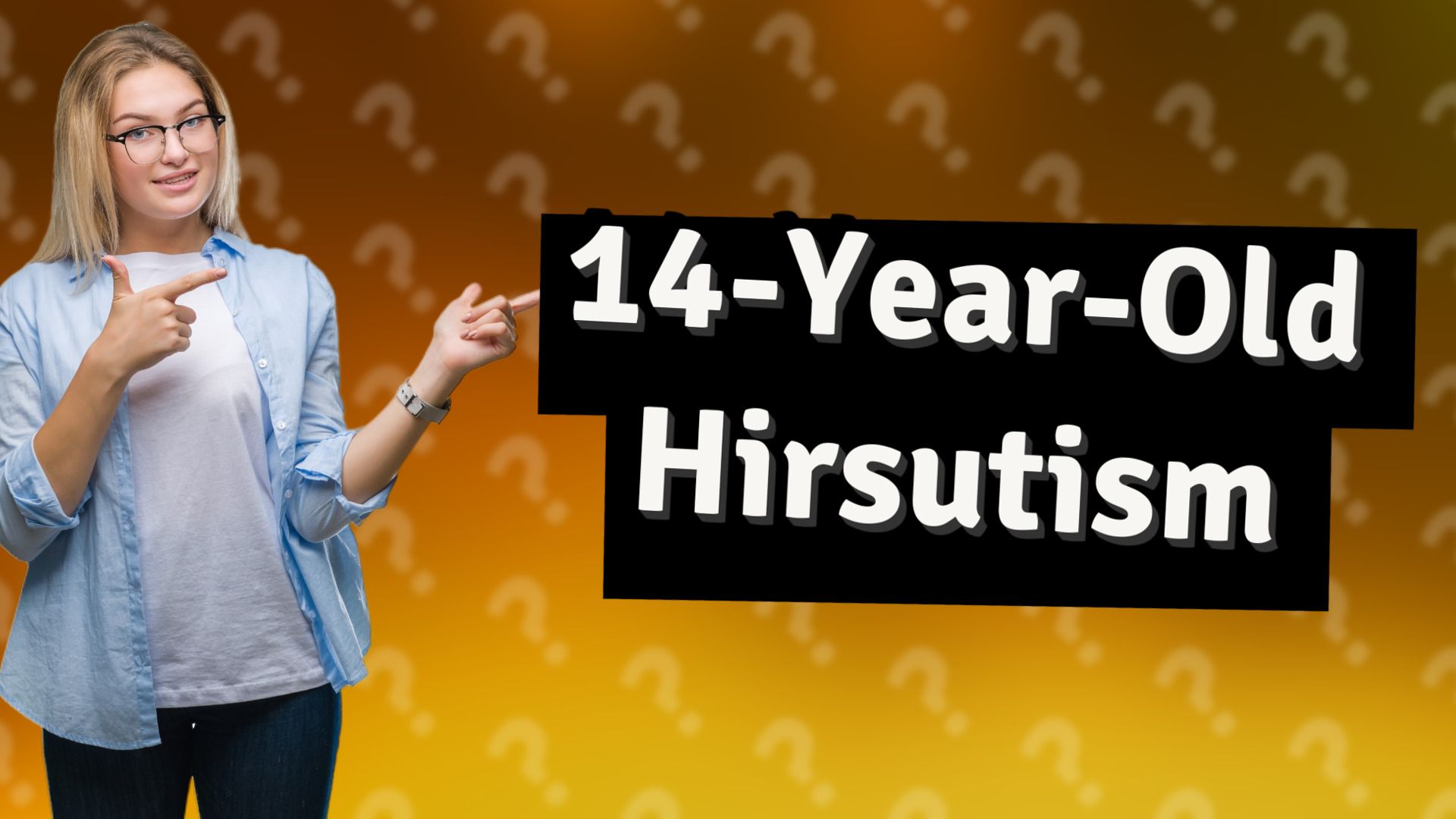 14-Year-Old Hirsutism