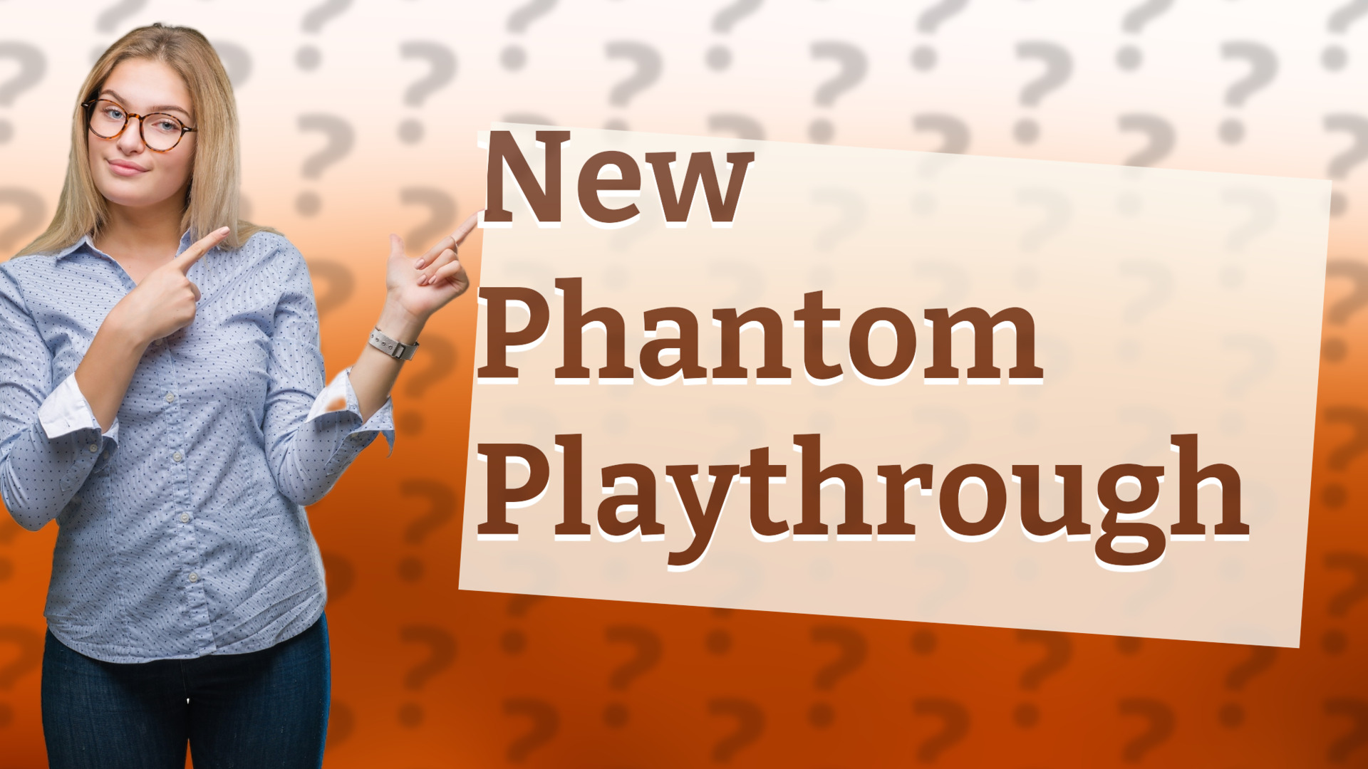 New Phantom Playthrough