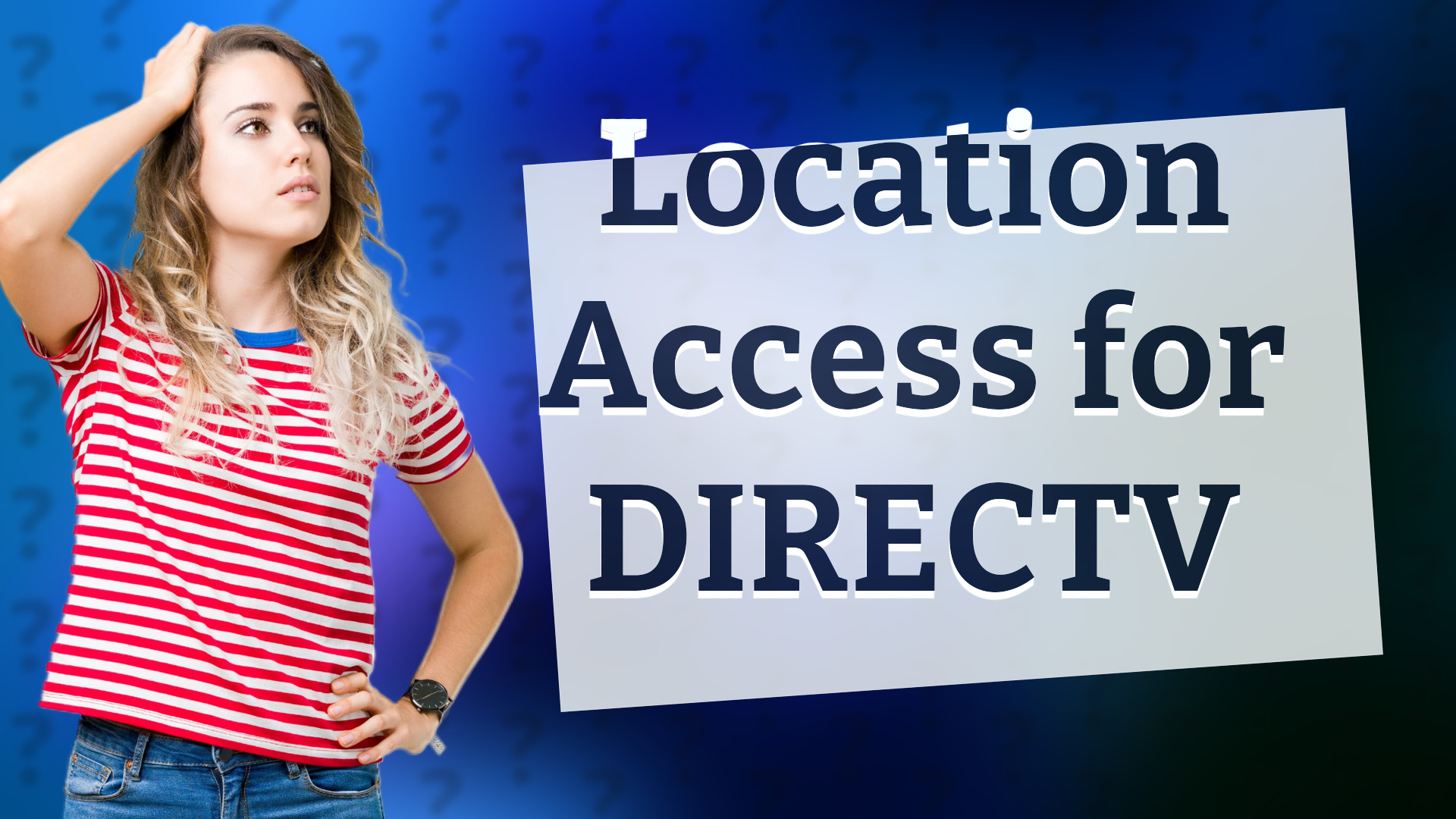 Location Access for DIRECTV