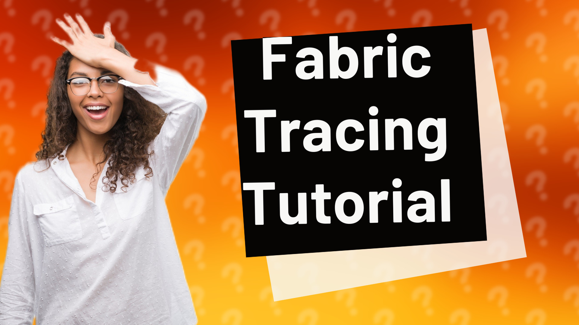Fabric Tracing Tutorial