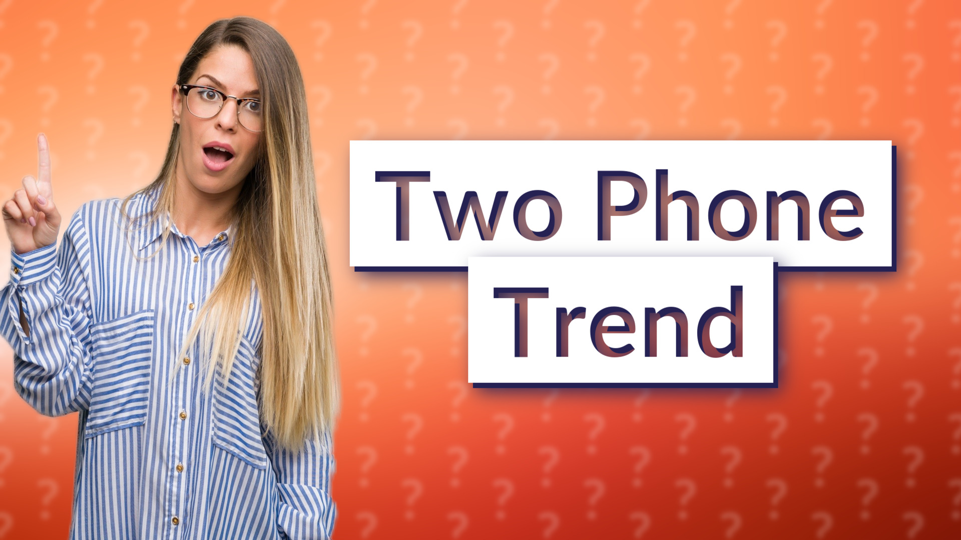 Two Phone Trend