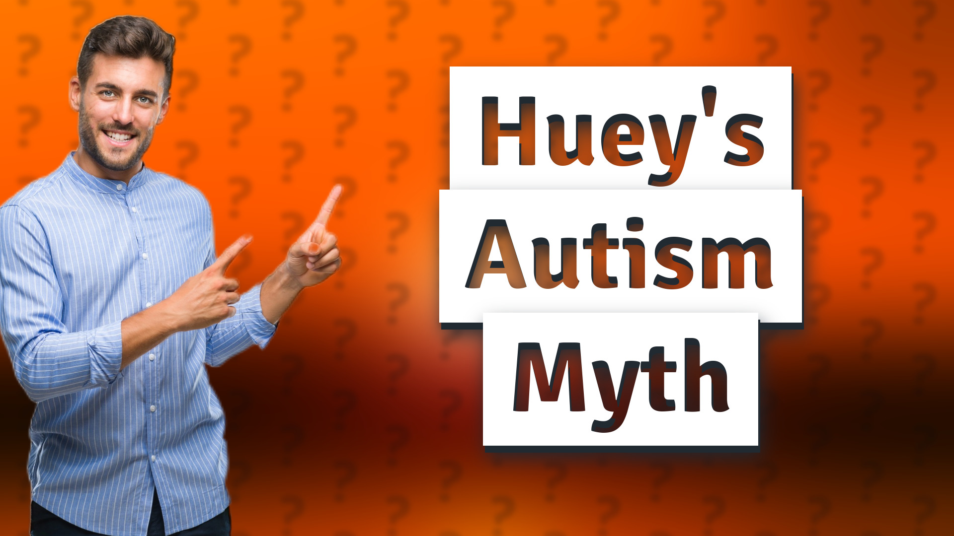 Huey's Autism Myth