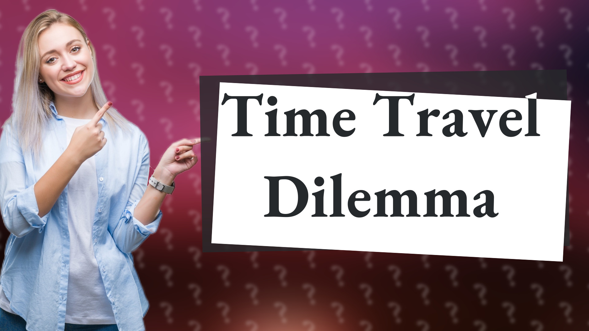 Time Travel Dilemma