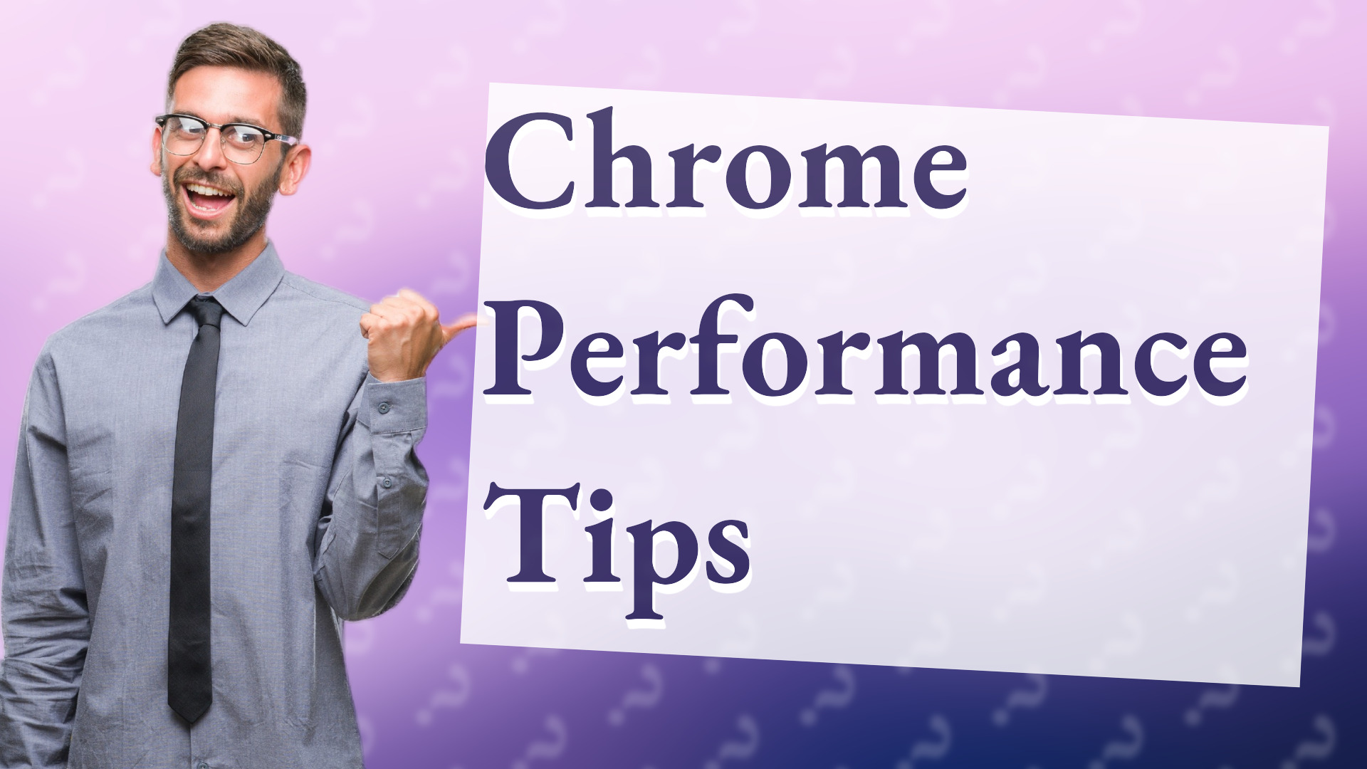 Chrome Performance Tips