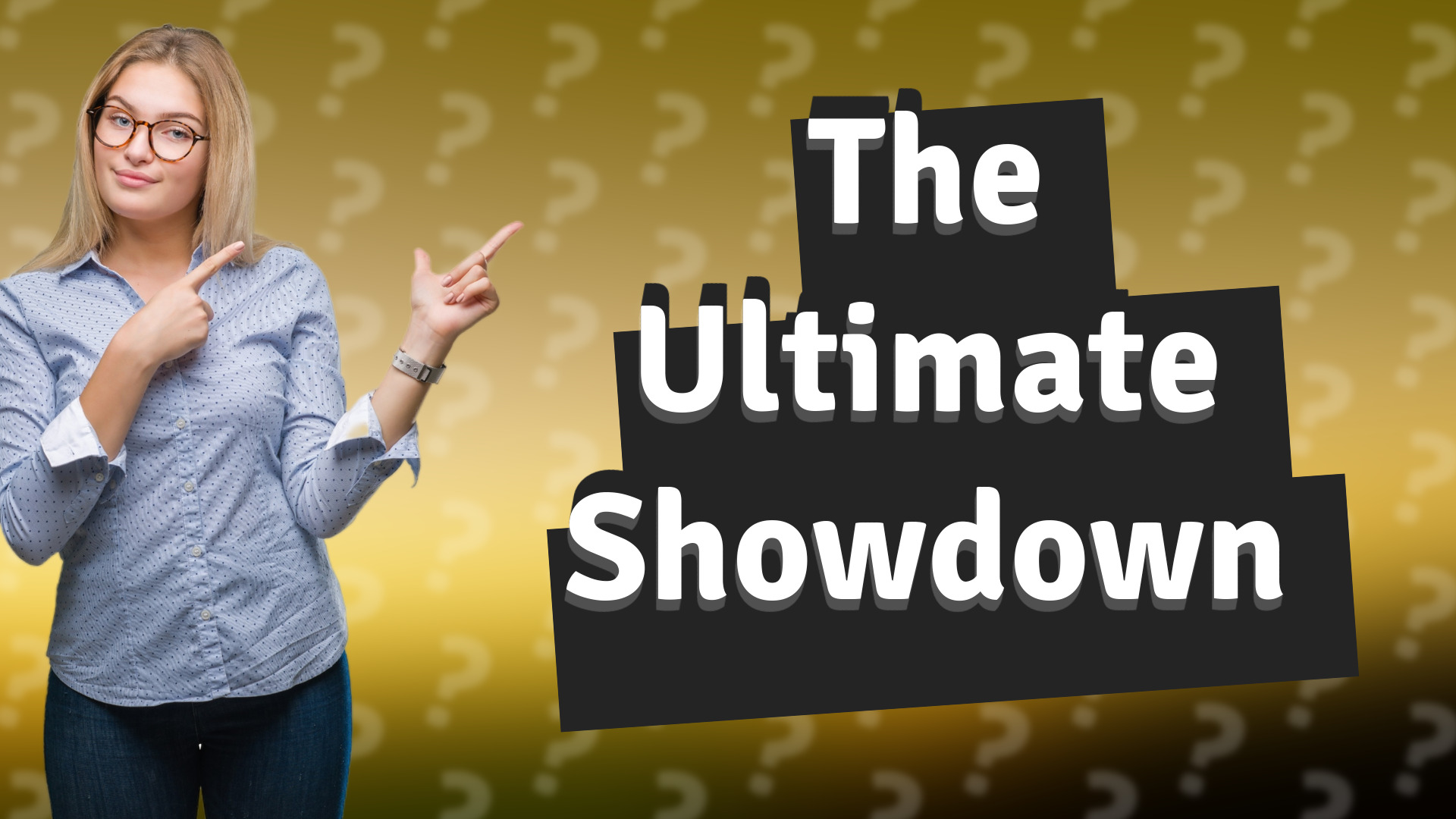 The Ultimate Showdown