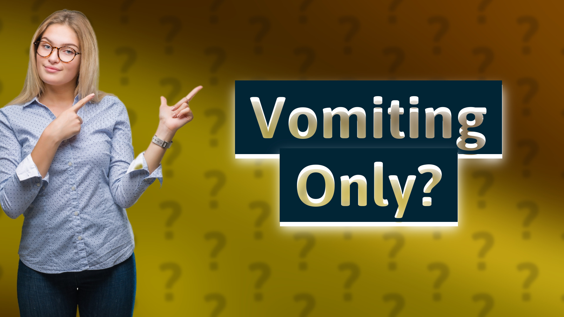 Vomiting Only?