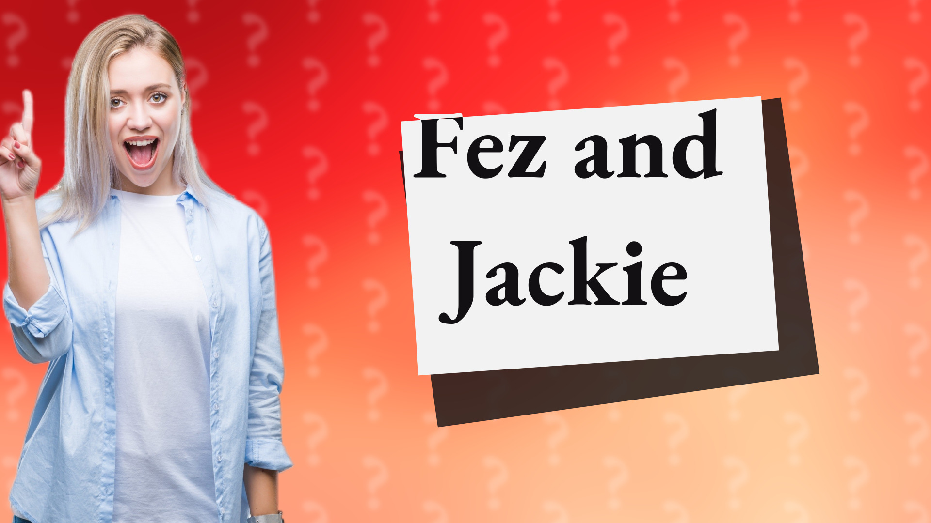 Fez and Jackie
