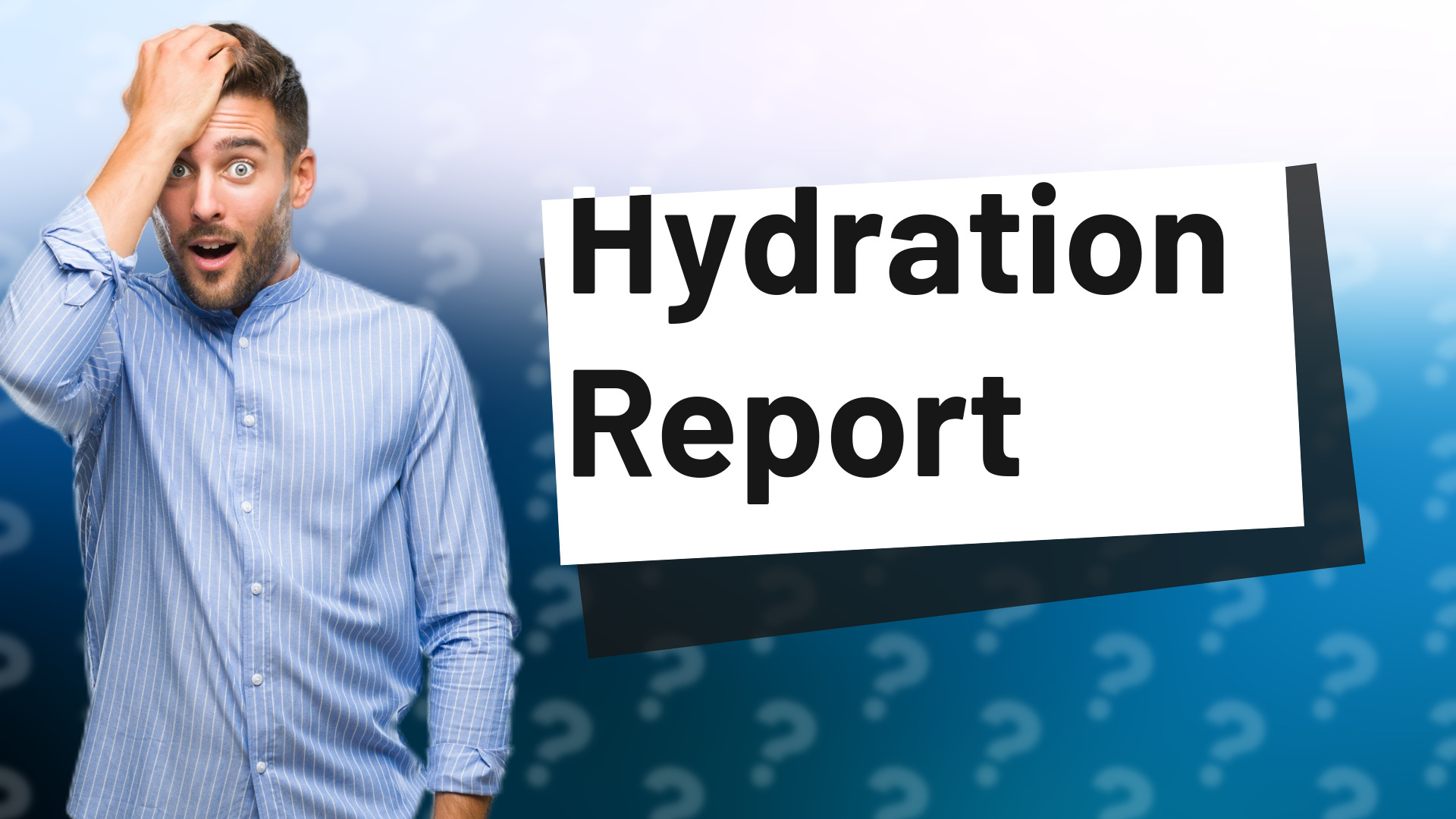 Hydration Report