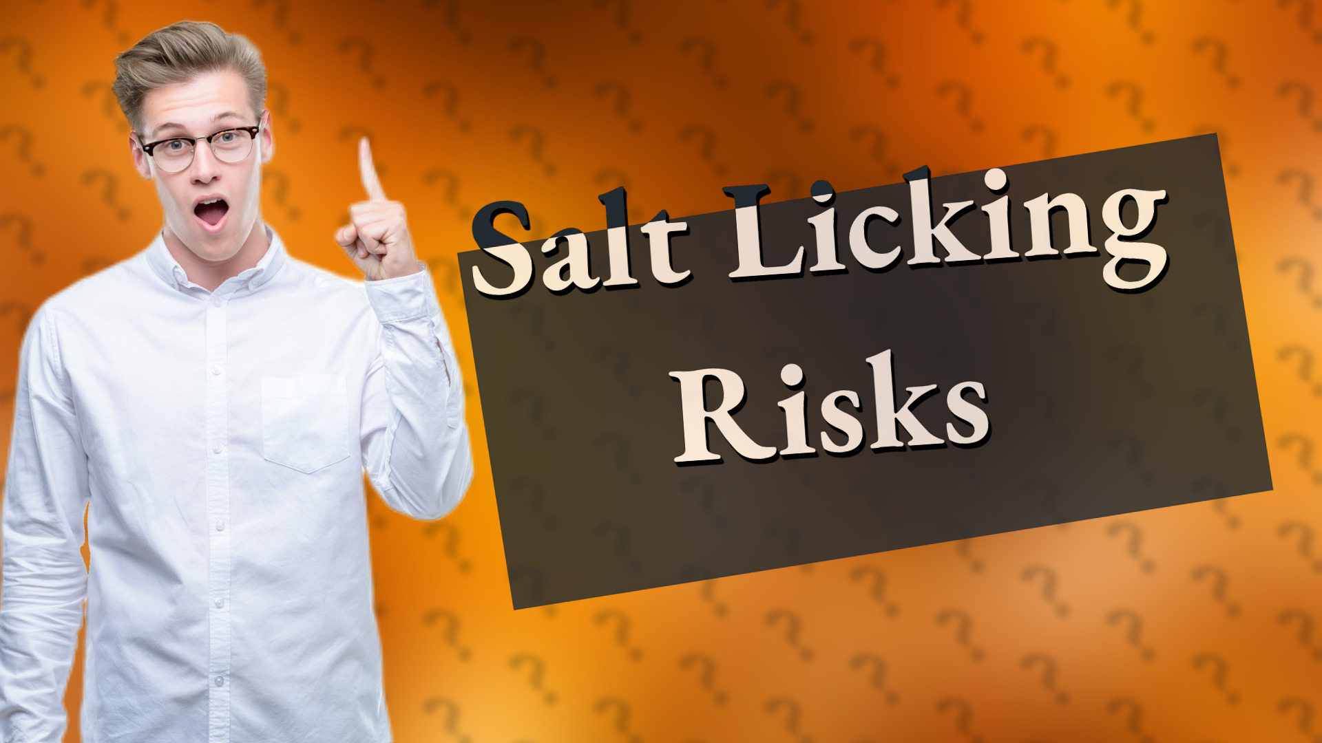 Salt Licking Risks